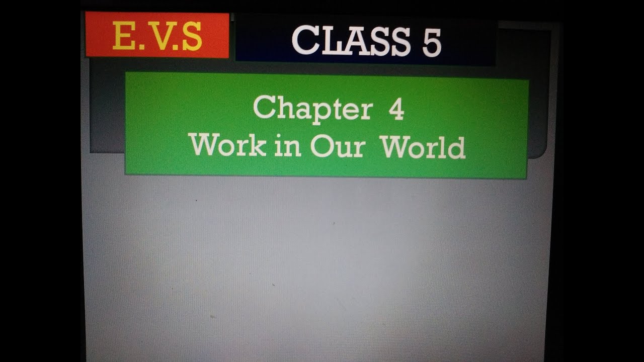 class 5 , E.V.S , Chapter 4 , Work IN OUR WORLD - YouTube