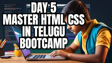 Learn HTML and CSS in Telugu: Day 5 of the BootCamp |Html for beginners in Telugu| HTML CSS course