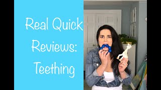 Real Quick Reviews: Baby Teething