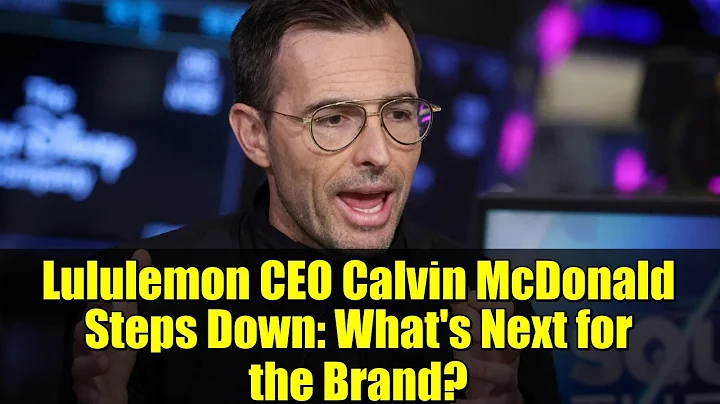 Lululemon CEO Calvin McDonald Steps Down: What's Next for the Brand?