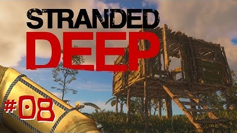 Stranded Deep - EP08 - Building a Home