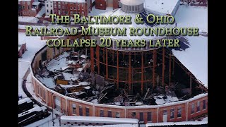 B&O Railroad museum roof collapse 20 years later