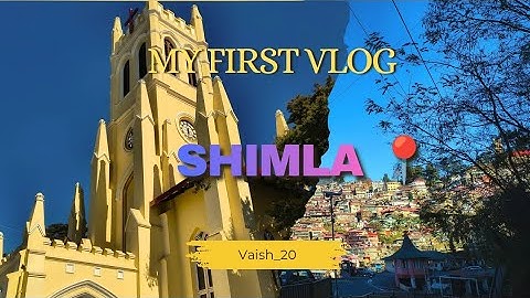 My first vlog 🫶 Shimla 📍🌿