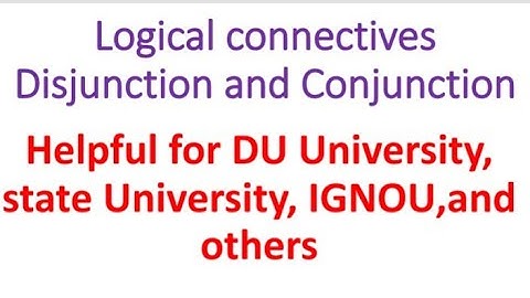 Logical connectives ( Disjunction and conjunction) || BMTC 133(U.1) || for BSc Hons., BSCG||