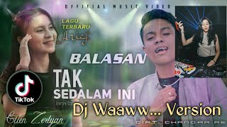 Dj Balasan Tak sedalam ini