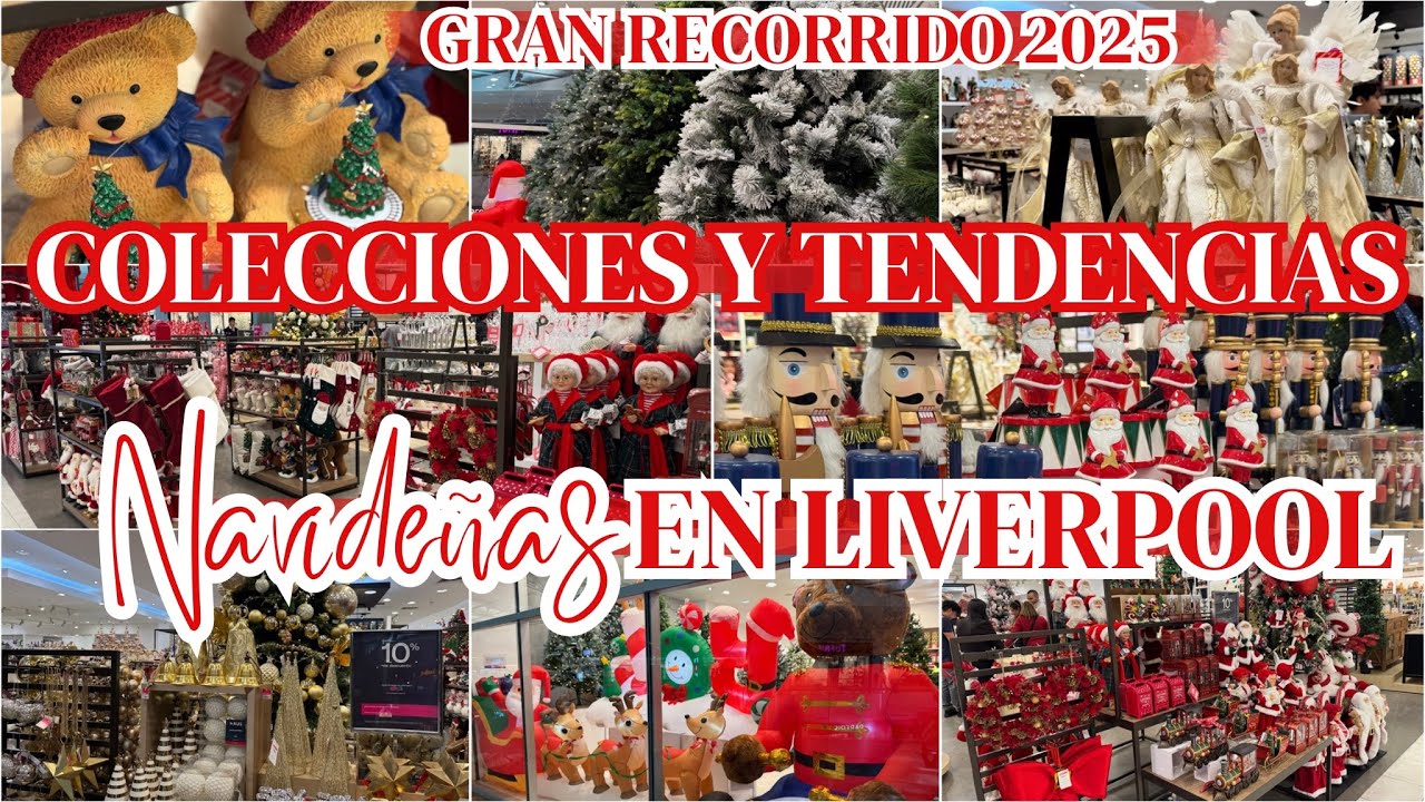 🎄 NAVIDAD 2025| GRAN RECORRIDO NAVIDEÑO EN LIVERPOOL | TENDENCIAS Y COLECCIONES PARA MAVIDAD 2025 