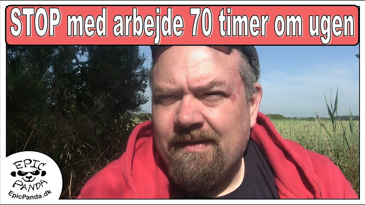 stop med at arbejde 70 timer i ugen - Pandafar Uncut