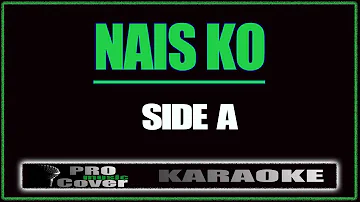 Nais Ko - SIDE A (KARAOKE)