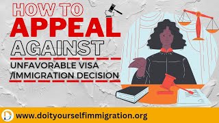 HOW TO APPEAL AGAINST AN UNFAVORABLE VISA OR IMMIGRATION DECISION