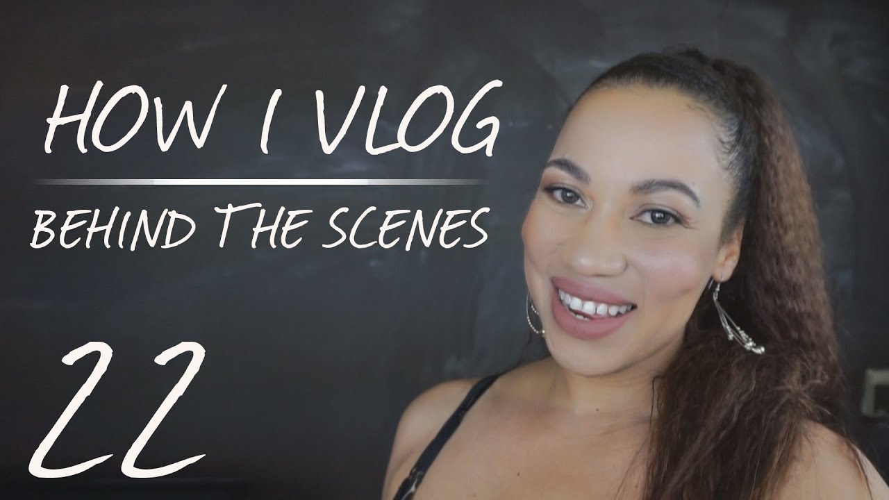 Behind the Scenes of My Vlogs #22 - YouTube