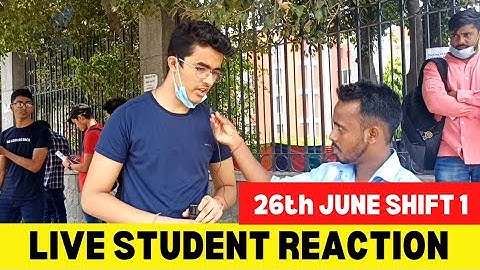 JEE Mains 2022 26 JUNE shift 1 🔴LIVE Feedback | JEE Mains 2022 Student Reaction | JEE