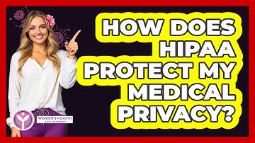 How Does HIPAA Protect My Medical Privacy?