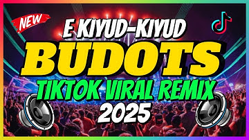 E KIYUD-KIYUD - TIKTOK VIRAL BUDOTS REMIX 2025 | Dj Mac Remix
