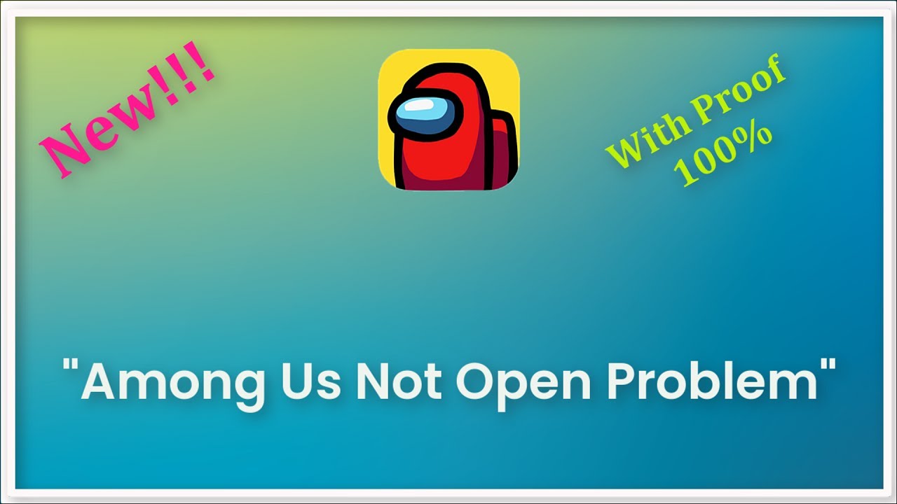Among us Not Open Problem Android & Ios