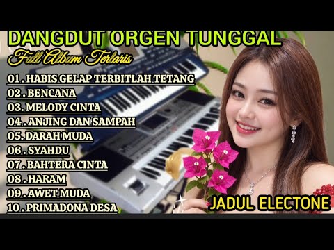 DANGDUT ORGEN TUNGGAL FULL ALBUM TERLARIS👍💯 ENAK BANGET BUAT TEMEN SANTAI// DANGDUT LAWAS TERBAIK😍