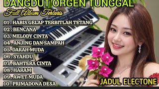 DANGDUT ORGEN TUNGGAL FULL ALBUM TERLARIS👍💯 ENAK BANGET BUAT TEMEN SANTAI// DANGDUT LAWAS TERBAIK😍