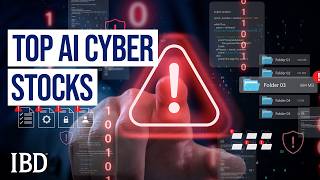 Details AI Cyber Threat Sparks Stock Boom. One Analyst Reveals The Must-Own Plays. | IBD Guide