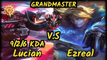 Hans Sama (LUCIAN) vs EZREAL - 9/2/6 KDA BOTTOM ADC GAMEPLAY - EUW Ranked GRANDMASTER