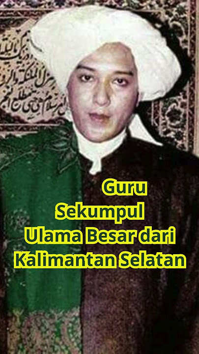 Biografi Abah Guru Sekumpul, Ulama Besar dari Kalimantan Selatan #fakta#abahgurusekumpul