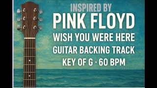 Pink Floyd Wish You Were Here Style Guitar Backing Track Key Of G 60 Bpm