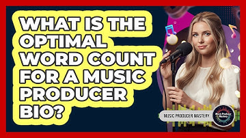 What Is The Optimal Word Count For A Music Producer Bio?