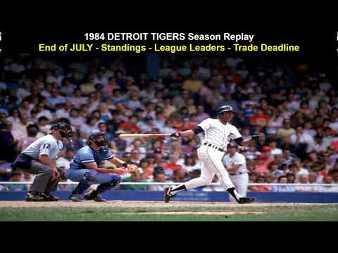 1984 Detroit Tigers Season Replay - End of July Standings - League Leaders  - Trade Deadline 