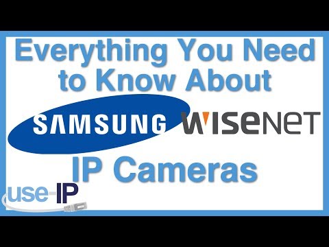 Everything You Need to Know About Samsung Wisenet IP Cameras