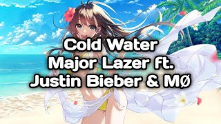 「Nightcore」Cold Water - Major Lazer ft. Justin Bieber & MØ