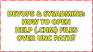 Celebrity DevOps & SysAdmins: How to Open help (.chm) files over unc path? (3 Solutions!!) Net Worth