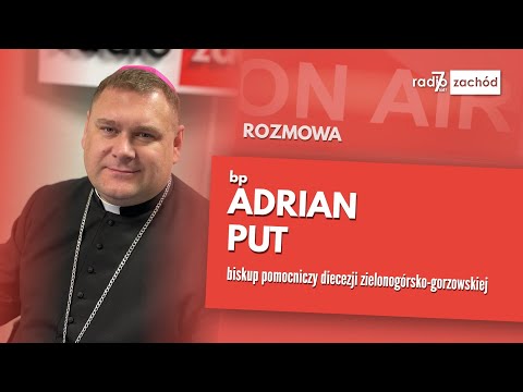 Poranny gość: bp Adrian Put, biskup pomocniczy diecezji zielonogórsko-gorzowskiej