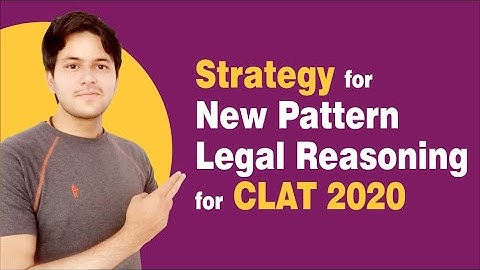 How to Prepare for CLAT 2020 Examination - New Pattern Legal Reasoning - By Rohit Sir (NLU Punjab)