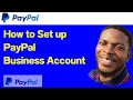 The Right Way to Open a Business PayPal Account in 2024