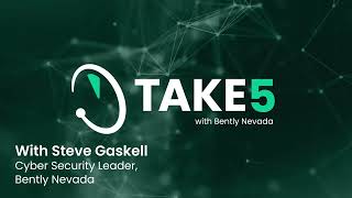 Bently Nevada Take 5 Orbit 60 Cybersecurity Episode 4B: Designed with cybersecurity in mind