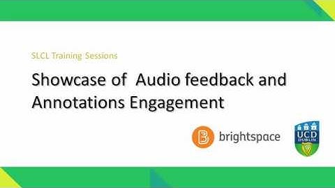 Brightspace: Showcase of  Audio feedback and Annotations Engagement
