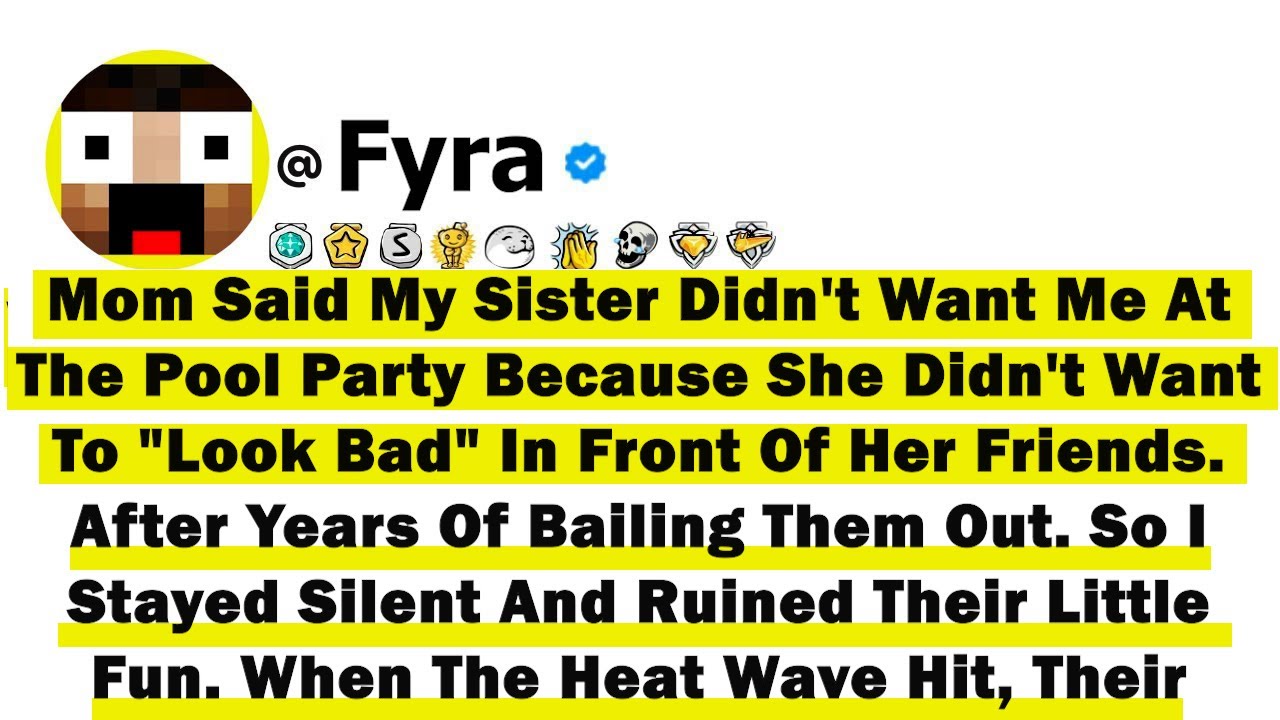 Mom Said My Sister Didn't Want Me At The Pool Party Because She Didn't Want To 'Look Bad' In Front..