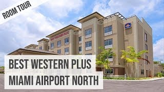 ROOM TOUR Best Western Plus Miami Airport North Hotel & Suites