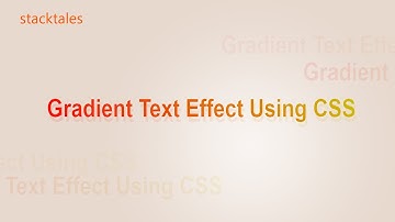 Create Stunning Gradient Text Effect Using CSS -  HTML & CSS Tutorial | stacktales