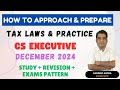 CS Executive Tax Laws &amp; Practice Praperation Strategy | Tax Laws Study Plan + Revision + Pattern