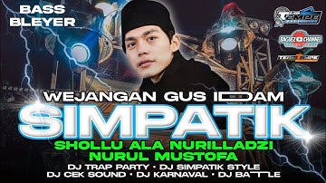 DJ SHOLLU ALA NURILLADZI X NURUL MUSTOFA SHOLAWAT TERBARU 2025 • TRAP X SIMPATIK TERBARU