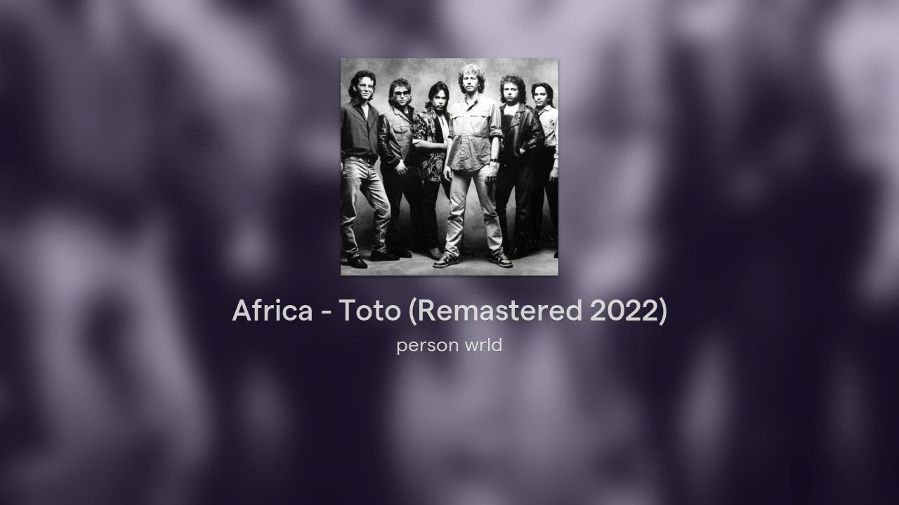 Africa - Toto (Remastered 2022)