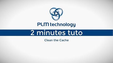 2-min tuto: Clean the Cache 3DExperience R19x Cloud