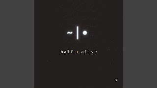 Video thumbnail of "half·alive - Aawake At Night"