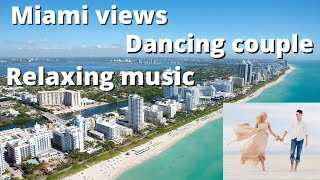 Relaxing music with beautiful Miami views and dancing couple