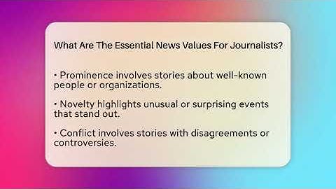 What Are The Essential News Values For Journalists? - Journalism Explained