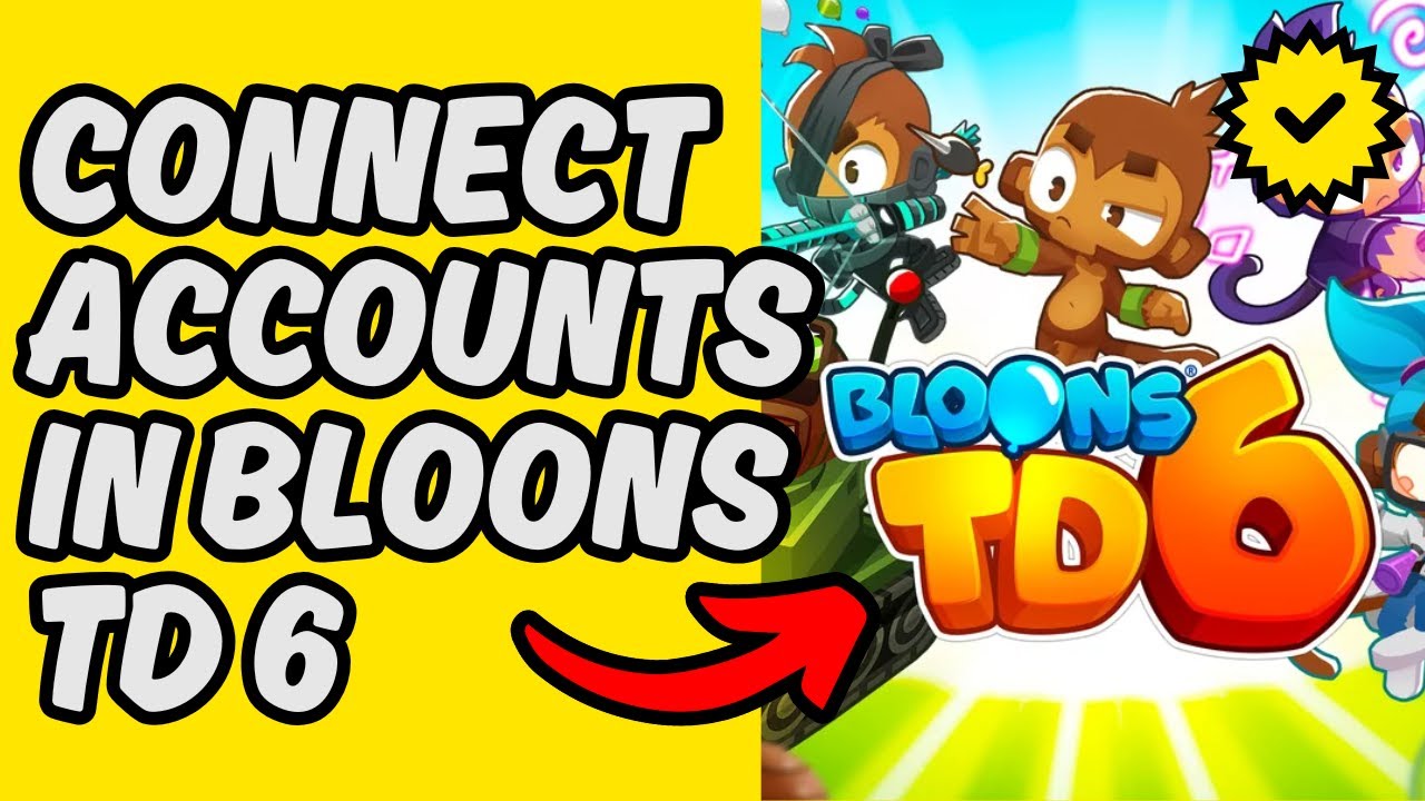 [Easy Guide] Connect Accounts in Bloons TD 6 - YouTube