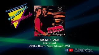 Wicked Game - Chris Isaak ("Wild At Heart", 1990)