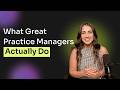 What Great Practice Managers Actually Do - And How to Know If You Have One
