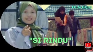 Film Bajo Wakatobi Terbaru Full Movie 'Si Rindu' @kakjosahlan