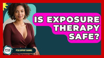 Is Exposure Therapy Safe? - PTSD Support Channel