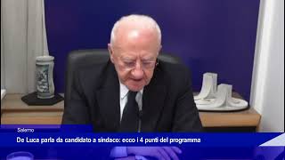 De Luca Parla Da Candidato A Sindaco Ecco I 4 Punti Del Programma
